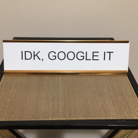 Other - “IDK Google It” sign